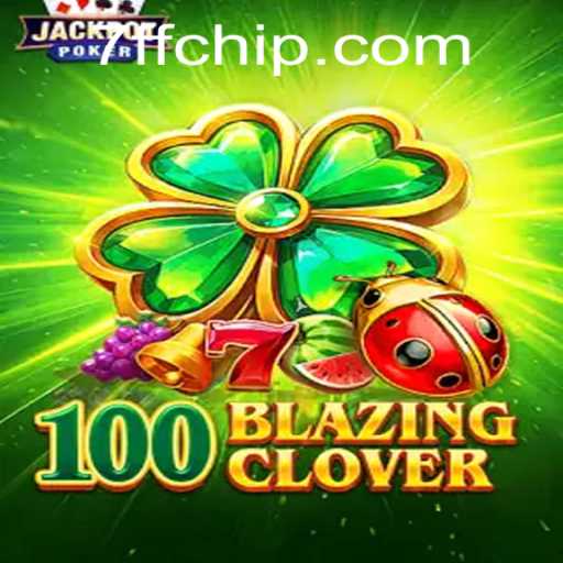 Exploring the Excitement of 100BlazingClover: A New Frontier in Gaming